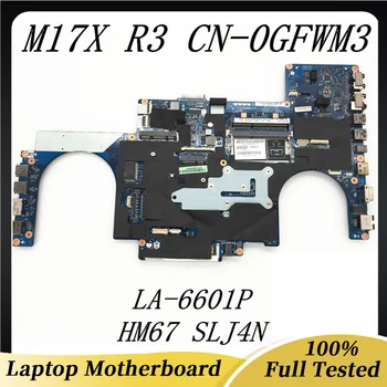 CN-0GFWM3 0GFWM3 GFWM3 висок клас дънна Платка За Лаптоп Dell M17X R3 дънна Платка PAR00 LA-6601P HM67 SLJ4N DDR3 100% Напълно Тестван