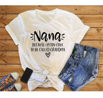 Баба ми, Защото аз съм Твърде Готин, за Да ме Наричат Баба Дамски Лятна Забавна тениска 