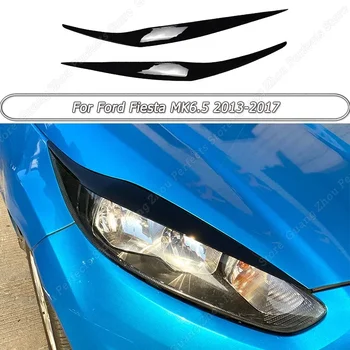 За Ford Fiesta MK6.5 2013-2016 2017 Предната Светлина на Веждите, Клепачите Тампон Върху Капака на Лампата Етикети Лъскаво Черен ABS Автомобилни Аксесоари